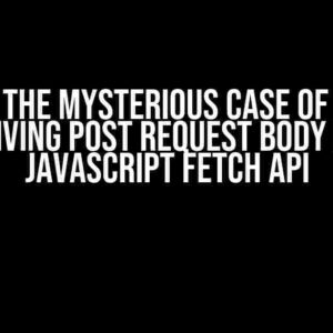 Solving the Mysterious Case of PHP Not Receiving POST Request Body from JavaScript Fetch API